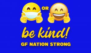 masked emoji face and smiling emoji face both giving thumbs up with text: Be kind! GF Nation Strong