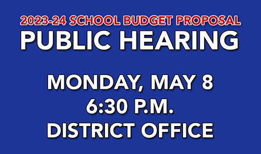 graphic with text: 2023-24 School budget proposal public hearing, Monday, May 8 at 6:30 p.m. in the district office